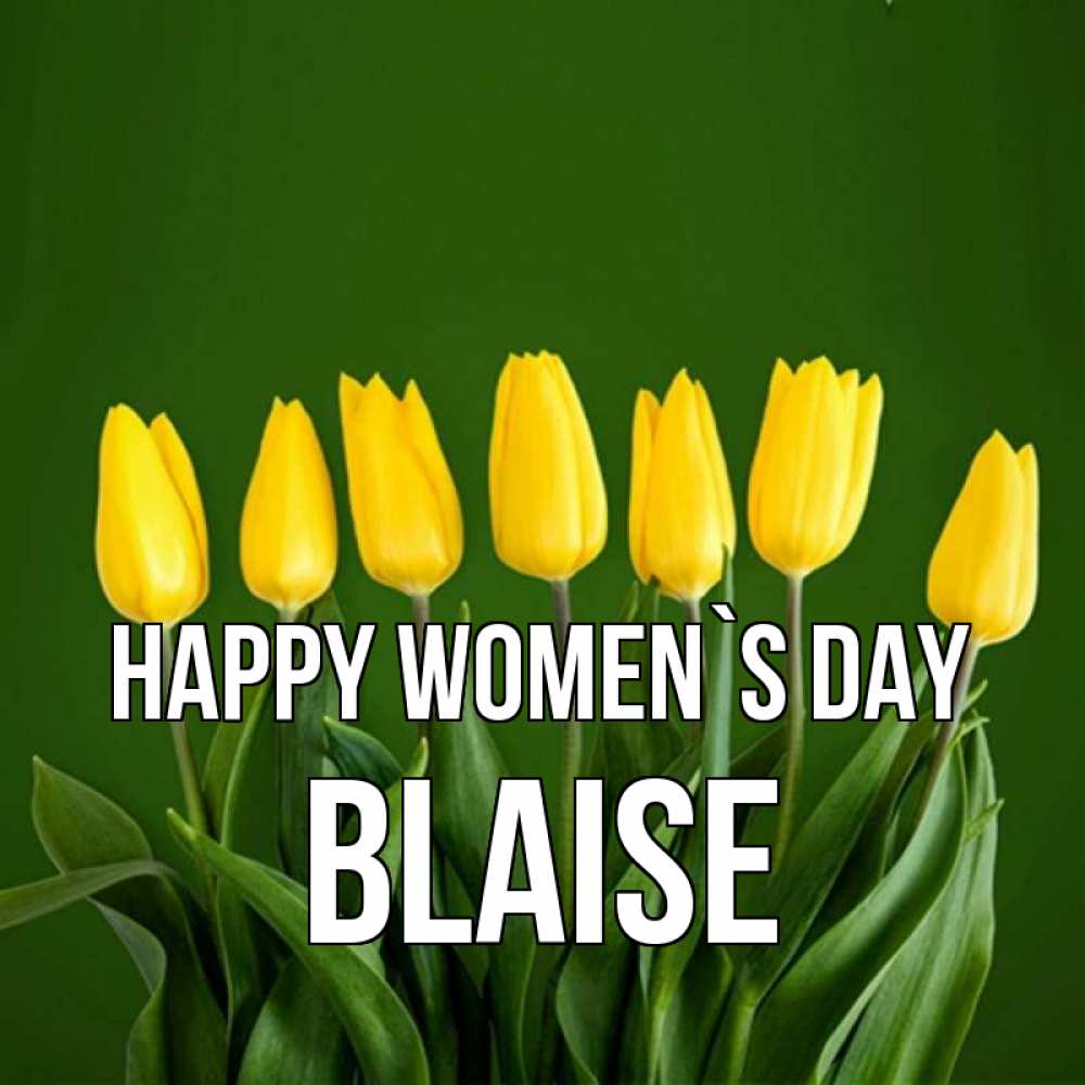 Greetings card с именем, Blaise happy women`s day желтого цвета 3 Greetings with text for free download 